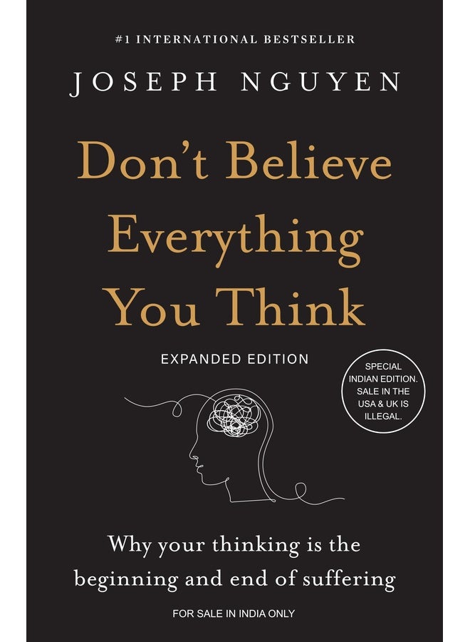 Don't Believe Everything You Think (Expanded Edition) : Why Your Thinking Is the Beginning & End of Suffering (English)